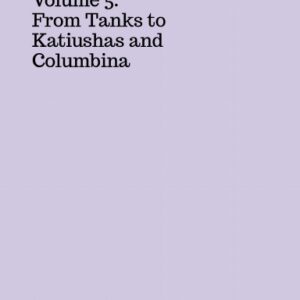 M-005 Volume 5: From Tanks to Katiushas and Columbina