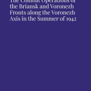G-009 The Combat Operations of the Briansk and Voronezh Fronts along the Voronez