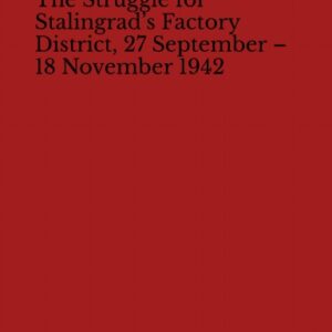 MS-035 & MS-013 The Struggle for Stalingrad’s Factory District, 27 September – 1